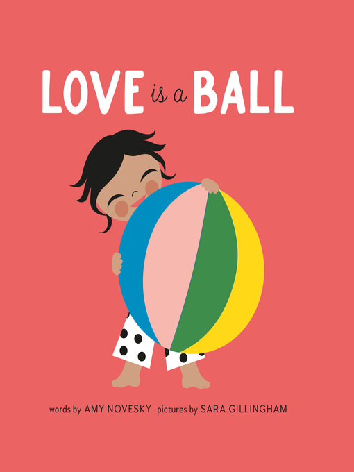 Title details for Love Is a Ball by Amy Novesky - Available